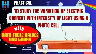Variation of Electric Current and Intensity of Light using a Photo Cell | Physics Practical