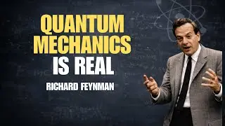 The Impossible World of Quantum Mechanics — Feynman’s Most Famous Lecture