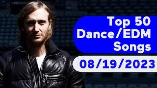 🇺🇸 TOP 50 DANCE/ELECTRONIC/EDM SONGS (AUGUST 19, 2023) | BILLBOARD