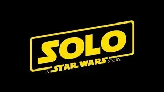 Solo: A Star Wars Story Official Teaser