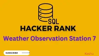 #12 Weather Observation Station 7  || HackerRank SQL solution || Hacker Rank Solutions |