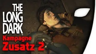 THE LONG DARK - Zusatz 2: Hanks Bunker - (Gameplay/Deutsch)
