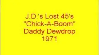 Daddy Dewdrop - Chick-A-Boom