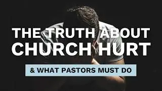 4 Ways Pastors Cause Church Hurt l What to AVOID + How to Promote Healing Instead