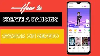 How to create a dancing avatar using zepeto