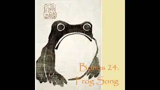 B24 - A Song about Frogs