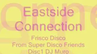 Frisco Disco- Eastside Connection From Super Disco Friends