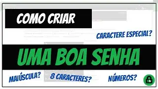 Como Criar Uma Boa Senha