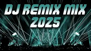 DJ REMIX 2025 - Mashups & Remixes of Popular Songs 2025 | DJ Disco Remix Club Music Songs Mix 2024
