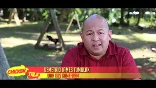 CHICKEN TALK: DEMETRIO JAMES TUMULAK OF JUAN DOS GAMEFARM