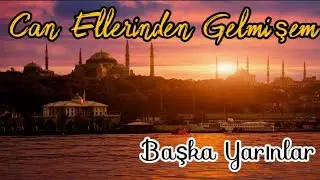Can Ellerinden Gelmişem İlahisi - Erzurumlu İbrahim Hakkı