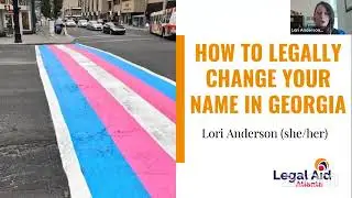 Learn about Name Changes and Gender Marker Changes in Georgia (Facebook Live with Lori Anderson)