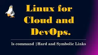 ls command | Hard and Symbolic links | Demo | Linux for Cloud and DevOps