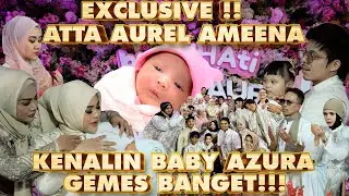 EXCLUSIVE Acara AZURA Ameena Bikin semua Gemes