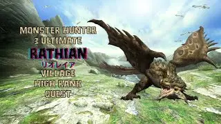 Monster Hunter 3 Ultimate: Rathian (リオレイア) Village High Rank Quest.