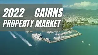 Cairns Real Estate 2022 Prediction (and what you need to know)