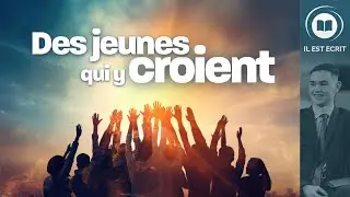 Des jeunes qui y croient - Zachary Dupuis - Il Est Écrit