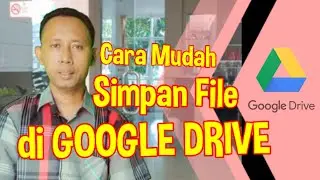 TUTORIAL CARA SIMPAN FILE DI GOOGLE DRIVE