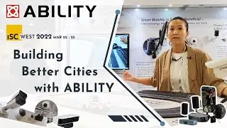 Ability displays full ranges of AI Edge cameras at ISC West 2022
