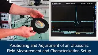 Positioning and Adjustment of an Ultrasonic Field Measurement and Charakterization Setup