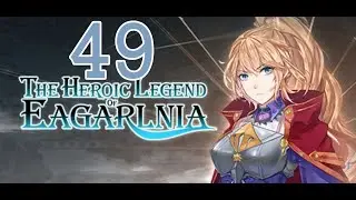 The Heroic Legend of Eagarlnia Part 49 [Finale] - The World Is Mine