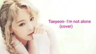 [Türkçe Çeviri] Taeyeon (태연)- I'm Not Alone (혼자가 아닌 나)