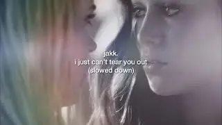 jakk. - i just can’t tear you out (slowed down)