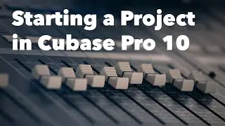 Learn Cubase Pro (1/4): Starting a Project in Cubase Pro 10