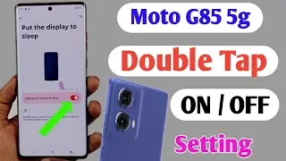 moto g85 5g double tap on off screen /moto g85 5g double tap screen on /moto g85 double tap screen