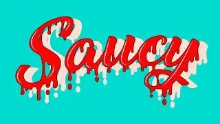 Dripping Saucy Custom Text Effect | Illustrator Tutorial