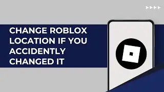 How To Change Roblox Location If You Accidently Changed It 2024