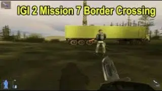 IGI 2 COVERT STRIKE MISSION 7 (BORDER CROSSING)