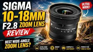 THIS 1 LENS is INSANE ! | Sigma 10-18mm F2.8 DC DN Review - The WIDEST APS-C Lens