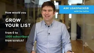 How would you grow your list from 0 - 1000 subscribers from scratch?