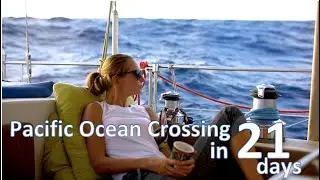Sailing across THE PACIFIC - 21 days at sea / Sailing Aquarius Around the World