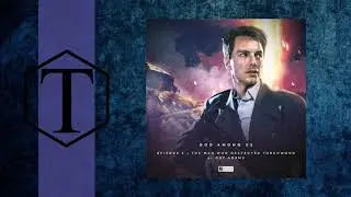 TORCHWOOD REVIEW - GOD AMONG US [02] THE MAN WHO DESTROYED TORCHWOOD