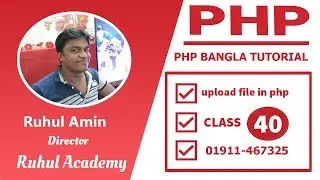 PHP Fundamental Bangla Tutorial Class-40: How to upload file with php or file upload in php