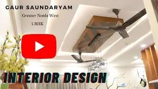 Gaur Saundaryam  | 3BHK | Interior Design |2020| Done By Decode Interior.