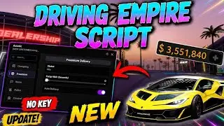 [NEW] Driving Empire Script (NO KEY) | Auto Farm, Auto Race, Auto Delivery & More