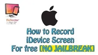How to Record your iDevice Screen for Free! [NO JAILBREAK REQUIRED]
