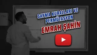 10.SINIF-TYT-MATEMATİK-SAYMA KURALLARI VE PERMÜTASYON-EMRAH ŞAHİN