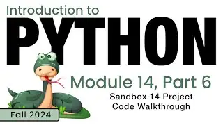 Python (Fall 2024) Module 14-6: S14 Virtual Pet Project and Code Walkthrough