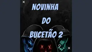 Novinha do Bucetão 2