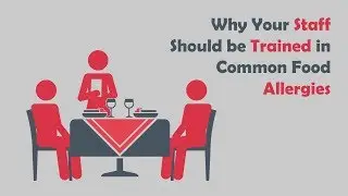 Why Your Staff Should be Trained in Common Food Allergies | Learn 2 Serve