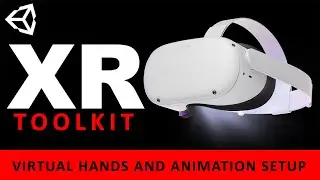 Introduction to VR in Unity - PART 3: Hands and Animation SETUP