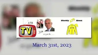 ATB TV - March 31st, 2023