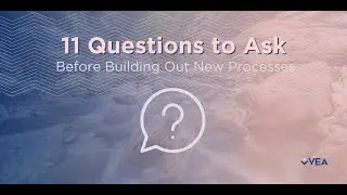 11 Questions to Ask Before Building Out New Processes