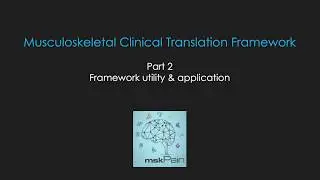 Musculoskeletal Clinical Translation Framework. Part 2: Utility & Application