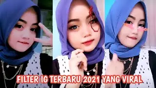 FILTER INSTAGRAM TERBARU 2021 YANG LAGI VIRAL DAN KEREN BANGET
