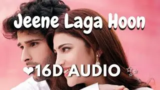 jeene Laga Hoon❤️💫✨ - 🎧16D AUDIO🎧 || AOS MUSIC PRODUCTION